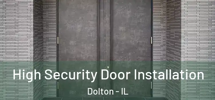 High Security Door Installation Dolton - IL
