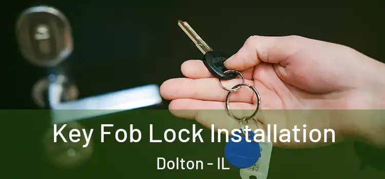 Key Fob Lock Installation Dolton - IL