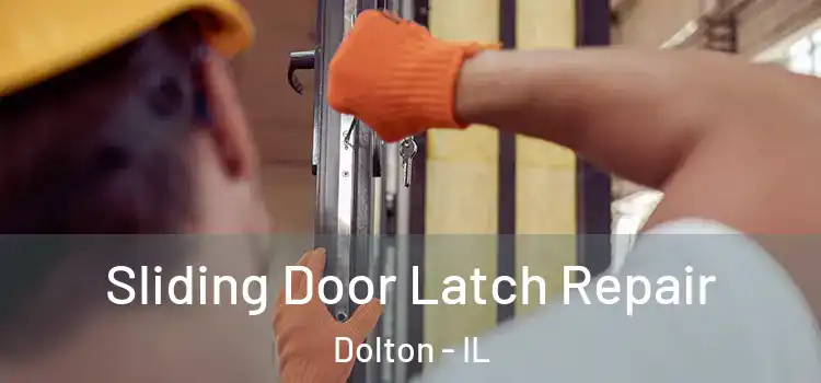 Sliding Door Latch Repair Dolton - IL
